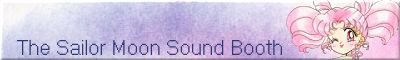 The Sailor Moon Sound Booth: Hundreds of sounds from Sailor Moon!